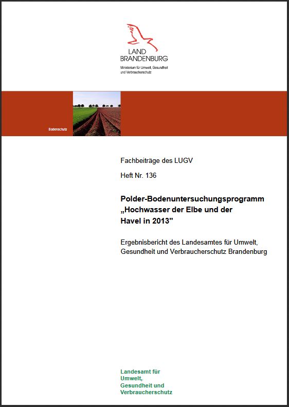 Bild vergrößern (Bild: Titelseite: Polder-Bodenuntersuchungsprogramm "Hochwasser der Elbe und der Havel in 2013" - Fachbeiträge, Heft 136)